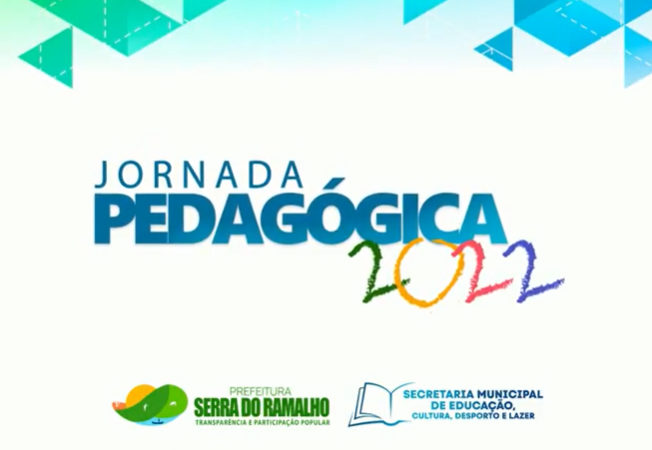 Jornada Pedagógica da Rede Municipal de Ensino de Serra do Ramlho 2022