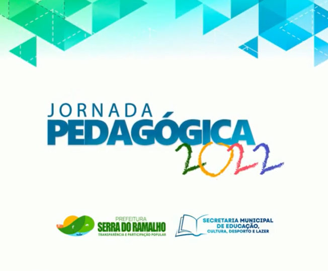Jornada Pedagógica da Rede Municipal de Ensino de Serra do Ramlho 2022